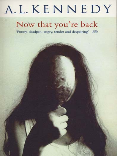 Title details for Now That You’re Back by A. L. Kennedy - Available